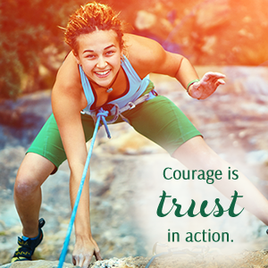 Courage is trust in action. - Oshada